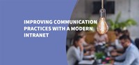 Improving communication practices with a modern intranet