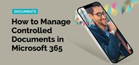How to Manage Controlled Documents in Microsoft 365